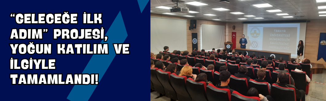 “Geleceğe İlk Adım” Projesi, Yoğun Katılım ve İlgiyle Tamamlandı!