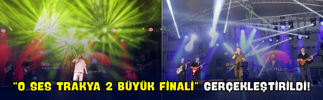 “O Ses Trakya 2 Büyük Finali” Gerçekleştirildi!