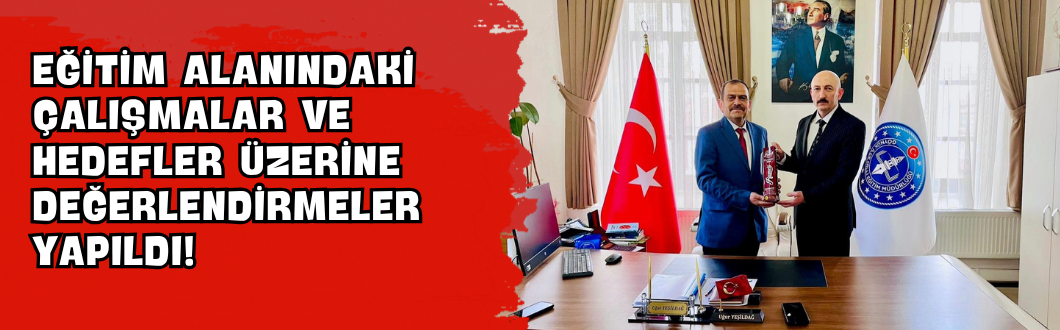 Eğitim Alanındaki Çalışmalar ve Hedefler Üzerine Değerlendirmeler Yapıldı!