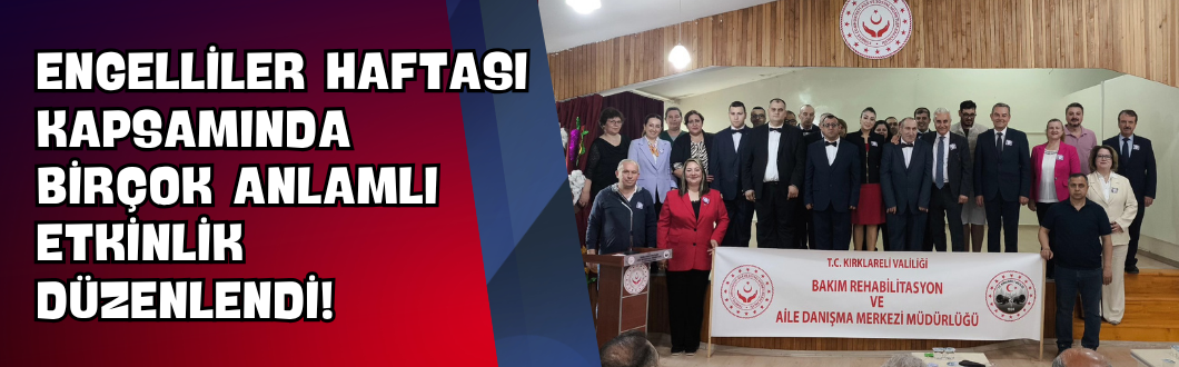 Engelliler Haftası Kapsamında Birçok Anlamlı Etkinlik Düzenlendi!