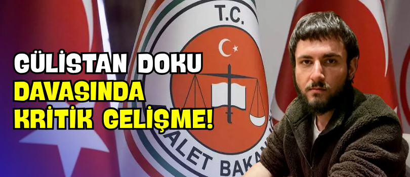 Gülistan Doku Davasında Kritik Gelişme!
