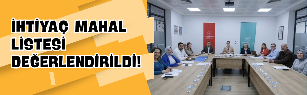 İhtiyaç Mahal Listesi Değerlendirildi!