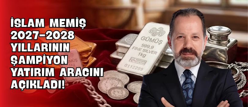 İslam Memiş 2027-2028 Yıllarının Şampiyon Yatırım Aracını Açıkladı!