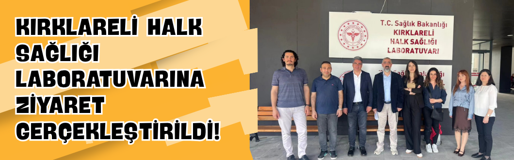 Kırklareli Halk Sağlığı Laboratuvarına Ziyaret Gerçekleştirildi!