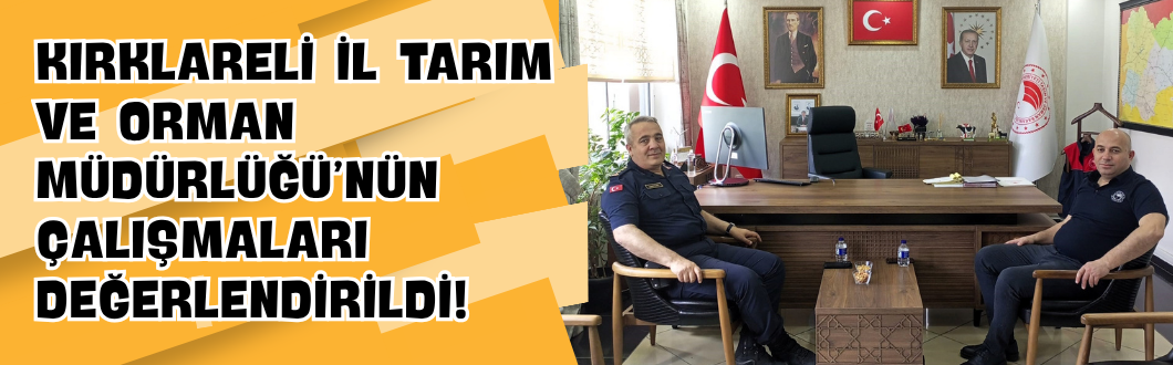 Kırklareli İl Tarım ve Orman Müdürlüğü’nün Çalışmaları Değerlendirildi!
