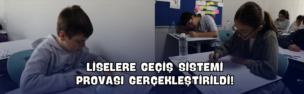 Liselere Geçiş Sistemi Provası Gerçekleştirildi!