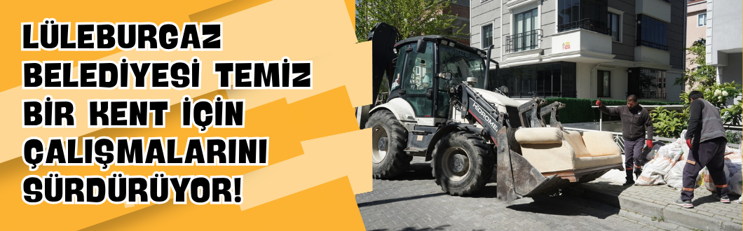 Lüleburgaz Belediyesi Temiz Bir Kent İçin Çalışmalarını Sürdürüyor!