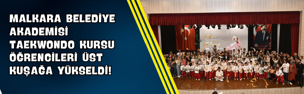 Malkara Belediye Akademisi Taekwondo Kursu Öğrencileri Üst Kuşağa Yükseldi!