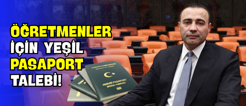 Öğretmenler İçin Yeşil Pasaport Talebi!