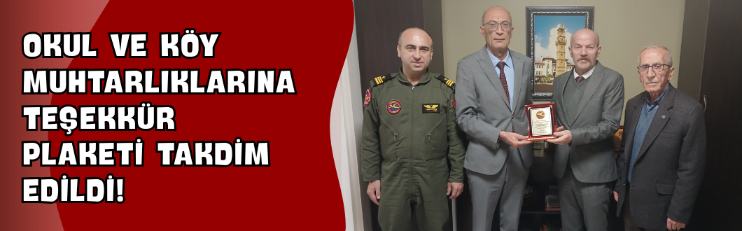 Okul ve Köy Muhtarlıklarına Teşekkür Plaketi Takdim Edildi!