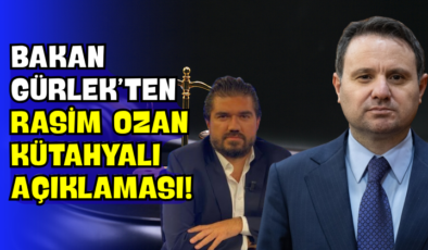 Bakan Gürlek’ten Rasim Ozan Kütahyalı Açıklaması!