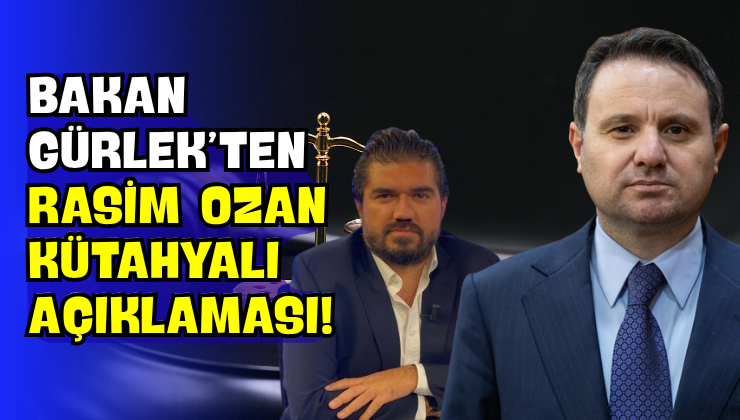 Bakan Gürlek’ten Rasim Ozan Kütahyalı Açıklaması!