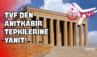 TVF’den Anıtkabir Tepkilerine Yanıt!