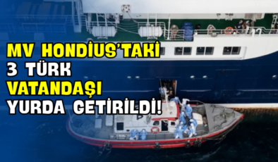 MV Hondius’taki 3 Türk Vatandaşı Yurda Getirildi!