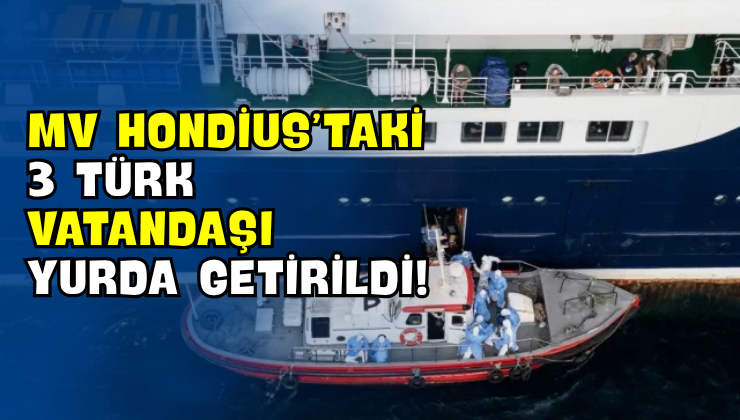 MV Hondius’taki 3 Türk Vatandaşı Yurda Getirildi!