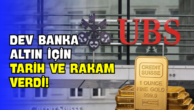 Dev Banka Altın İçin Tarih ve Rakam Verdi!