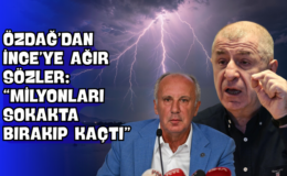 Özdağ’dan İnce’ye Ağır Sözler: “Milyonları Sokakta Bırakıp Kaçtı”