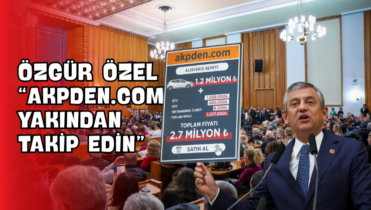 Özgür Özel “akpden.com’u Yakından Takip Edin”