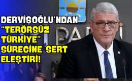 Dervişoğlu’ndan “Terörsüz Türkiye” Sürecine Sert Eleştiri!