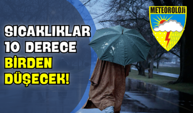 Sıcaklıklar 10 Derece Birden Düşecek!