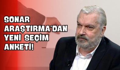 Sonar Araştırma’dan Yeni Seçim Anketi!
