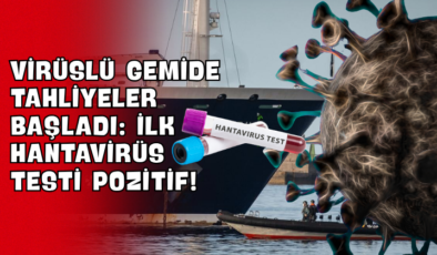 Virüslü Gemide Tahliyeler Başladı: İlk Hantavirüs Testi Pozitif!