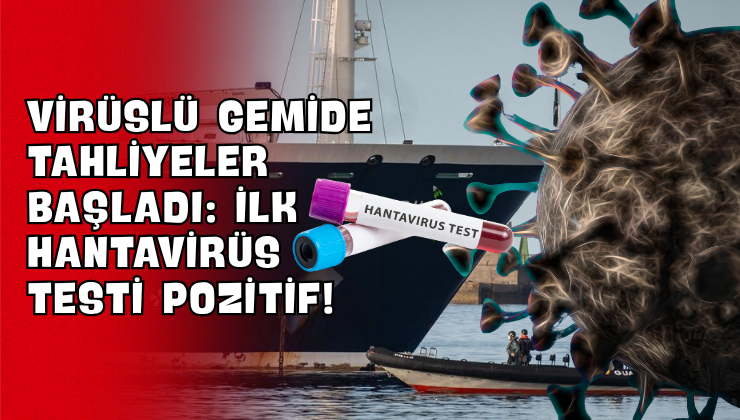 Virüslü Gemide Tahliyeler Başladı: İlk Hantavirüs Testi Pozitif!