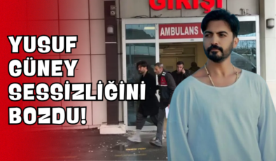 Yusuf Güney Sessizliğini Bozdu!