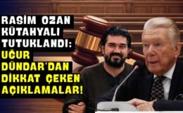 Rasim Ozan Kütahyalı Tutuklandı: Uğur Dündar’dan Dikkat Çeken Açıklamalar!