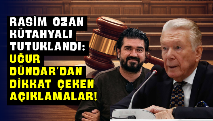 Rasim Ozan Kütahyalı Tutuklandı: Uğur Dündar’dan Dikkat Çeken Açıklamalar!