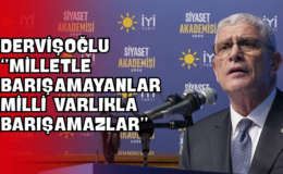 Dervişoğlu “Milletle Barışamayanlar Milli Varlıkla Barışamazlar”