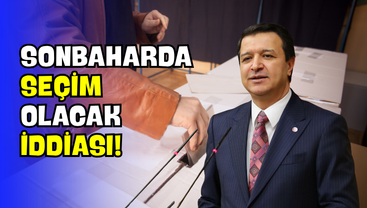 “Sonbaharda Seçim Olacak” İddiası!