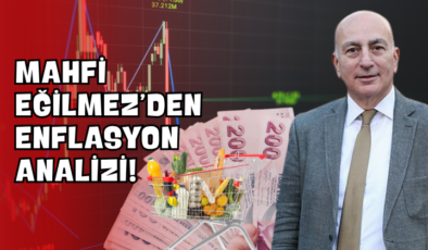 Mahfi Eğilmez’den Enflasyon Analizi!