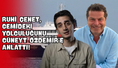 Ruhi Çenet, Gemideki Yolculuğunu Cüneyt Özdemir’e Anlattı!