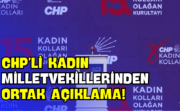 CHP’li Kadın Milletvekillerinden Ortak Açıklama!