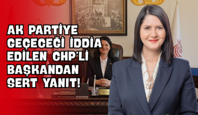 AK Partiye Geçeceği İddia Edilen CHP’li Başkandan Sert Yanıt!