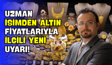 Uzman İsimden Altın Fiyatlarıyla İlgili Yeni Uyarı!