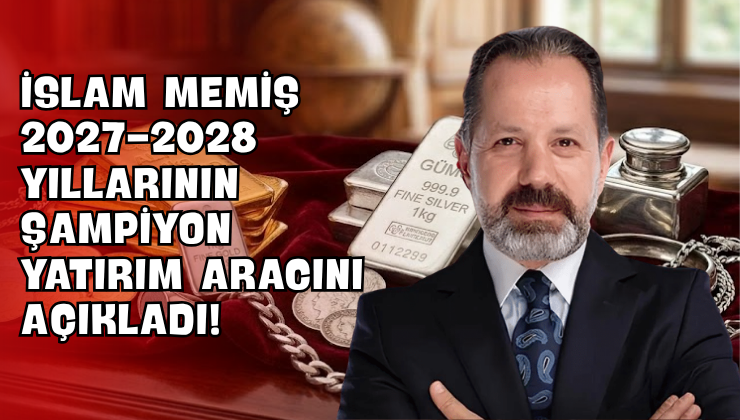 İslam Memiş 2027-2028 Yıllarının Şampiyon Yatırım Aracını Açıkladı!