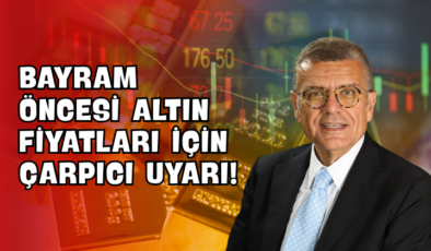 Bayram Öncesi Altın Fiyatları İçin Çarpıcı Uyarı!