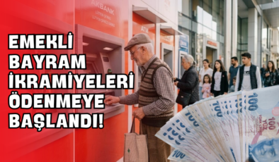 Emekli Bayram İkramiyeleri Ödenmeye Başlandı!