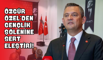 Özgür Özel’den Gençlik Şölenine Sert Eleştiri!