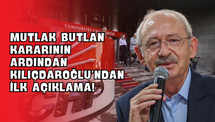 Mutlak Butlan Kararının Ardından Kılıçdaroğlu’ndan İlk Açıklama!