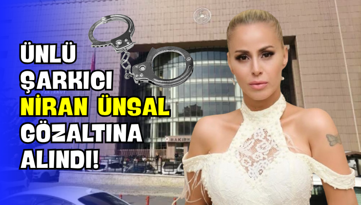 Ünlü Şarkıcı Niran Ünsal Gözaltına Alındı!