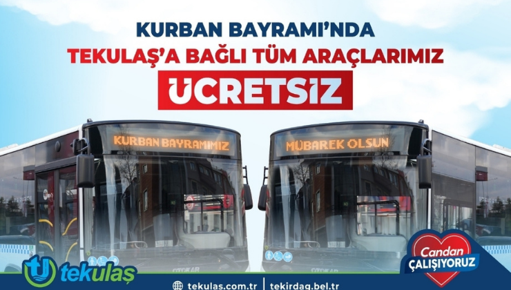 TEKULAŞ’a Bağlı Tüm Otobüsler Kurban Bayramı Boyunca Ücretsiz Ulaşım Sağlayacak!