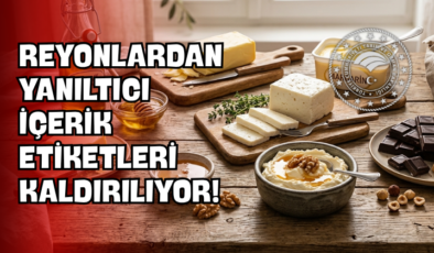 Reyonlardan Yanıltıcı İçerik Etiketleri Kaldırılıyor!