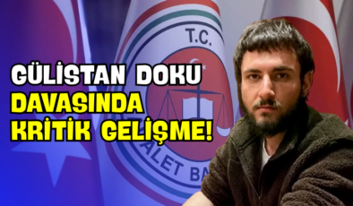 Gülistan Doku Davasında Kritik Gelişme!
