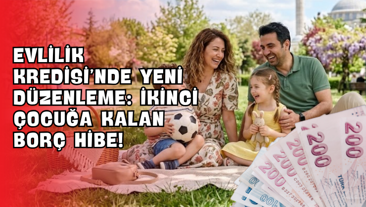 Evlilik Kredisi’nde Yeni Düzenleme: İkinci Çocuğa Kalan Borç Hibe!