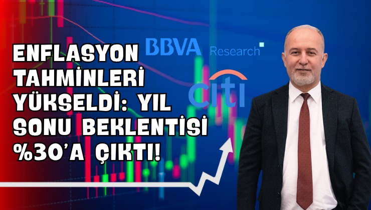 Enflasyon Tahminleri Yükseldi: Yıl Sonu Beklentisi %30’a Çıktı!