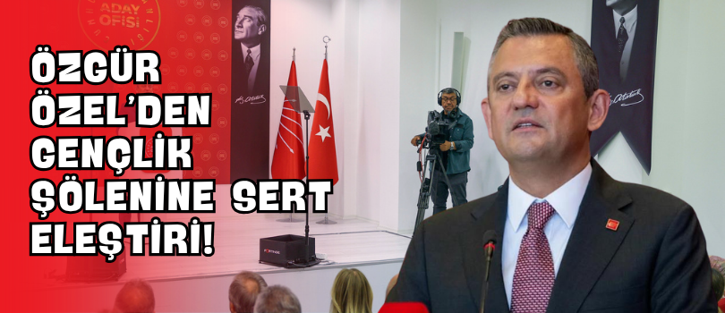 Özgür Özel’den Gençlik Şölenine Sert Eleştiri!