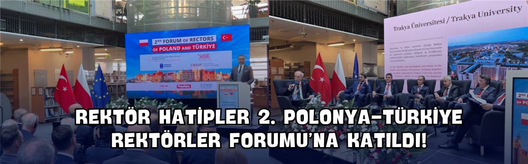 Rektör Hatipler 2. Polonya-Türkiye Rektörler Forumu’na Katıldı!